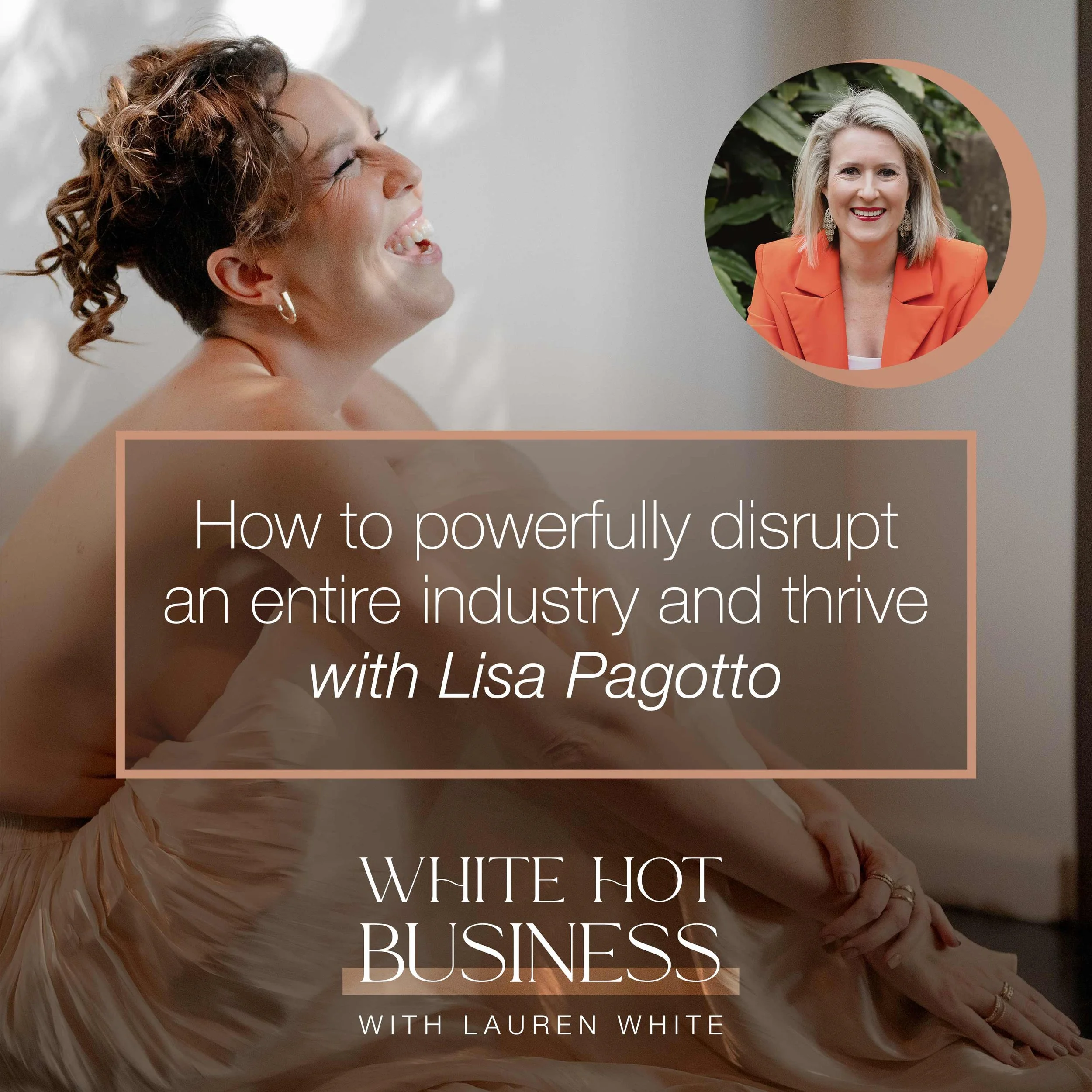 How to powerfully disrupt an entire industry and thrive with Lisa Pagotto