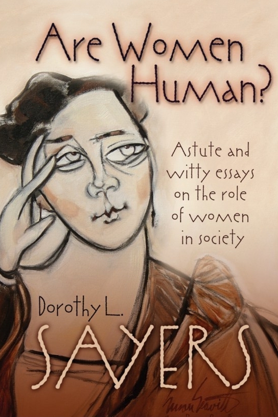 Are Women Human? by Dorothy L. Sayers The title's question made me laugh dryly as it sounds so obvious, though in reading I realised that actually this is a very important question for all to consider. Are women human (in their own right), or are they a subspecies of man? Sayers was one of the first women to graduate from Oxford and maintained that she was first of all a human being and aimed to be true not so much to her gender as to her humanity. Recommend? Yes!