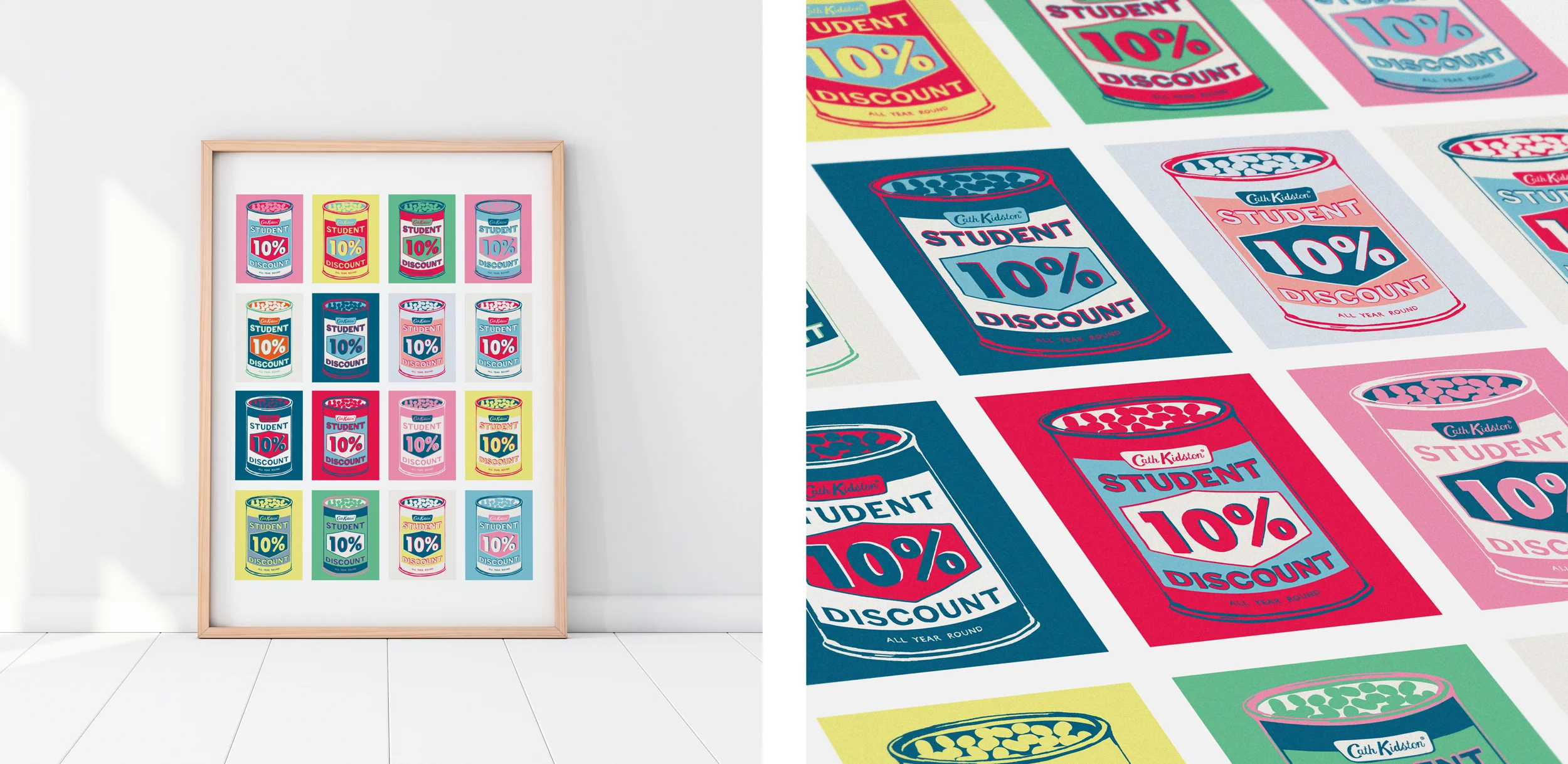  A fun and impactful illustration designed to appeal to Cath Kidston’s large student customer base and to communicate the 10% student discount. The graphic was created for POS in store, on social media and on the website.  The Warhol inspired can of 