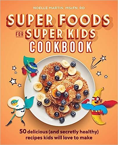 Super Foods Super Kids Cookbook