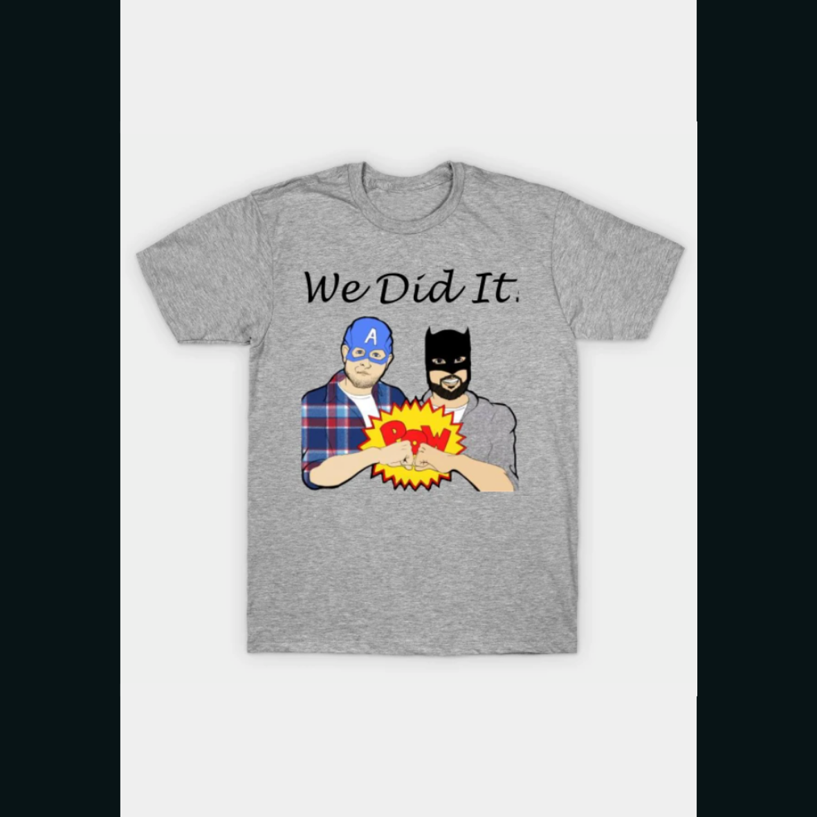 We Did It! T-Shirt