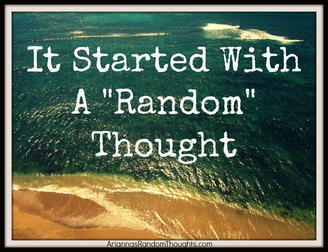 it all started with a random thought