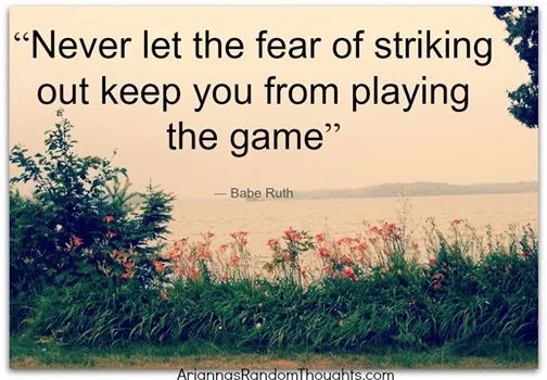 never let the fear - babe ruth