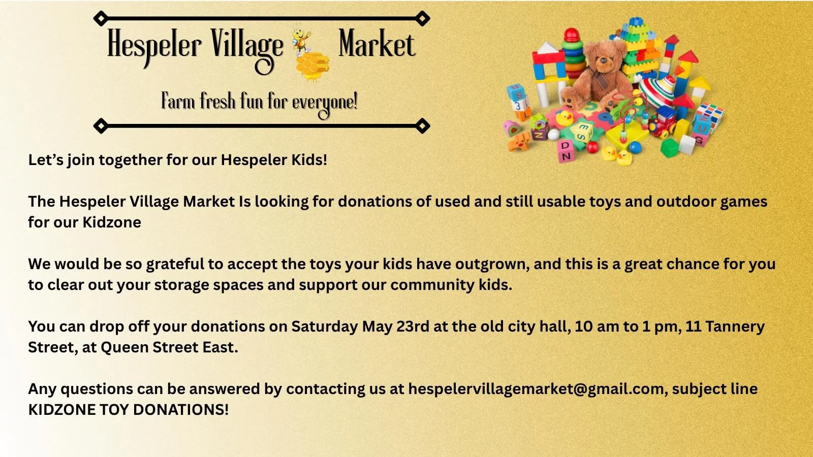 Hey hespeler! We hope everyone is getting excited in these last few weeks before the market! We have decided this year to do a toy drive so we can add to our kids area. Our stuff over the years has worn down and we would love to replace some of it th