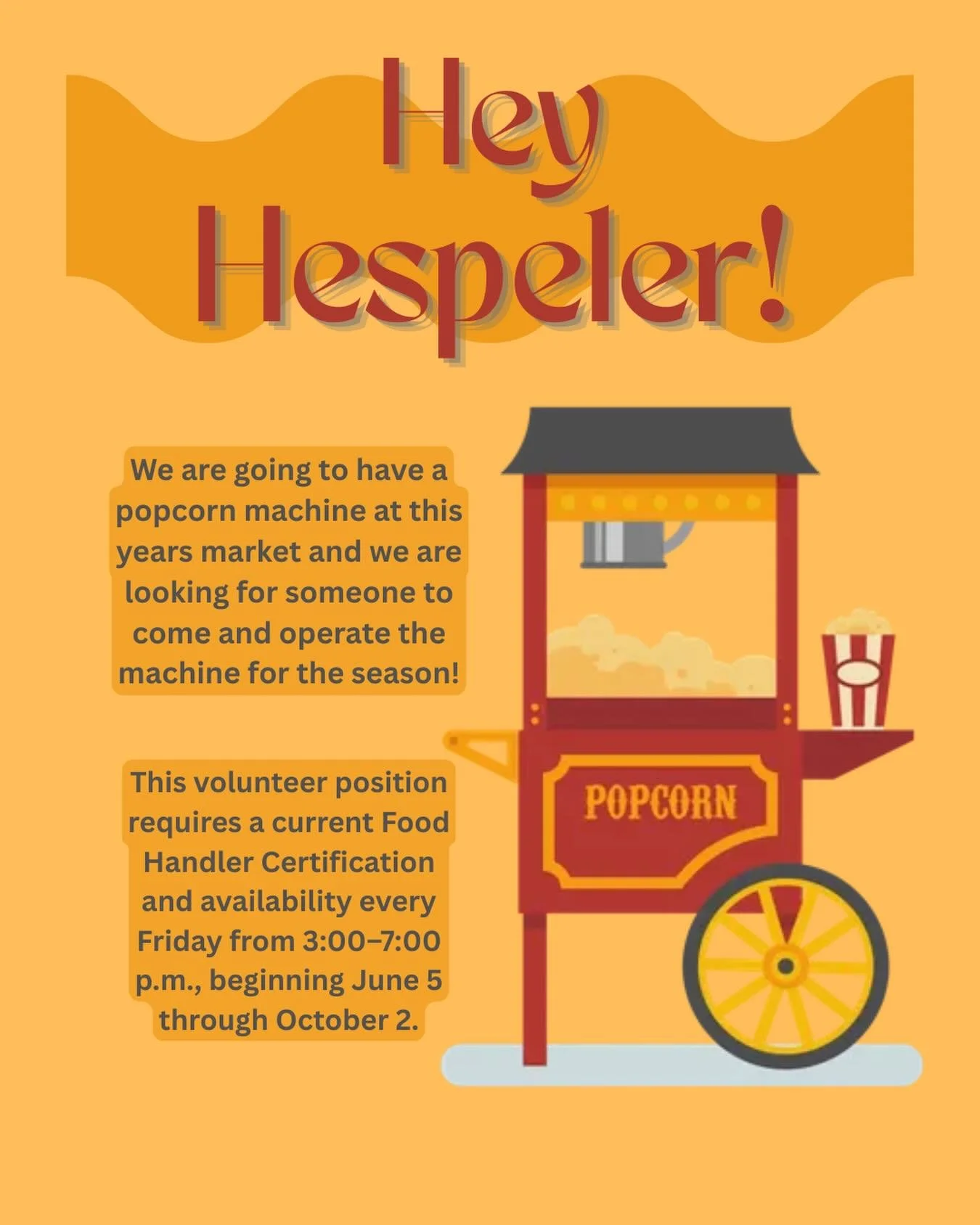 Calling anyone that has a food handling certificate and needs volunteer hours or wants to help out the community this summer!

We are looking for someone to work our popcorn machine at the market this season. We need someone that is positive, outgoin