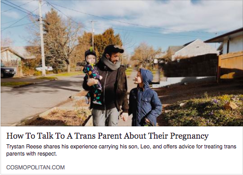 Cosmo Magazine: How To Talk To A Trans Parent About Their Pregnancy
