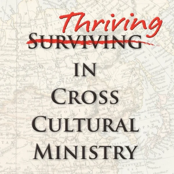 Thriving in Cross Cultural Ministry