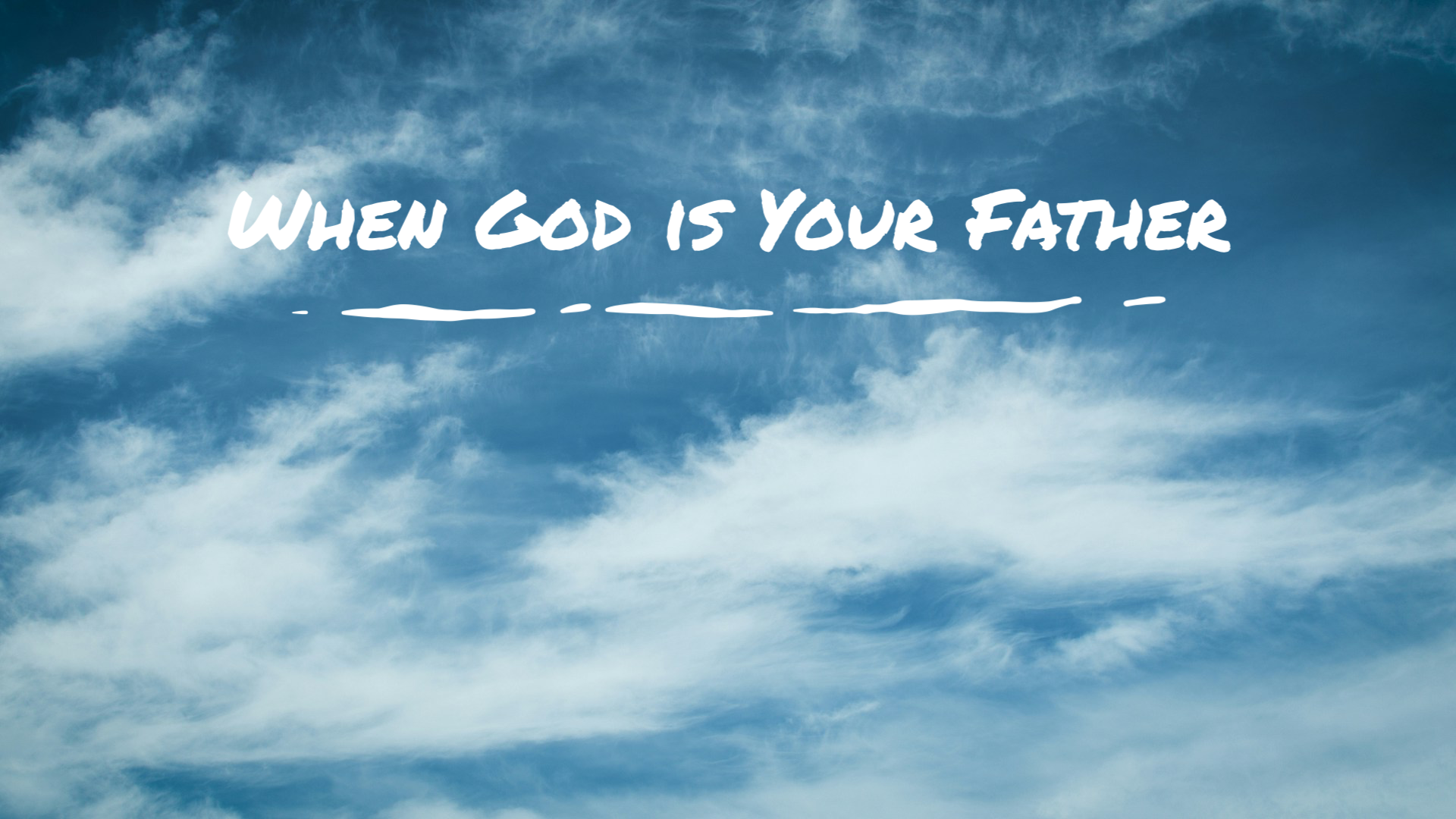 When God is Your Father-Pastor Lee Cummings