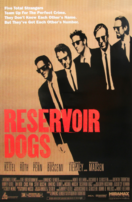 Courtesy of FraenkelLAB Reservoir Dogs . Quentin Tarantino. Perf. Harvey Keitel, Tim Roth, Michael Madsen, Chris Penn, and Steve Buscemi. Miramax Films, 1992. Film poster.