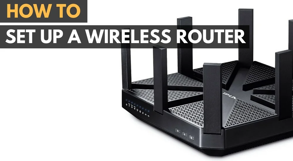 How to Setup a Wireless Router