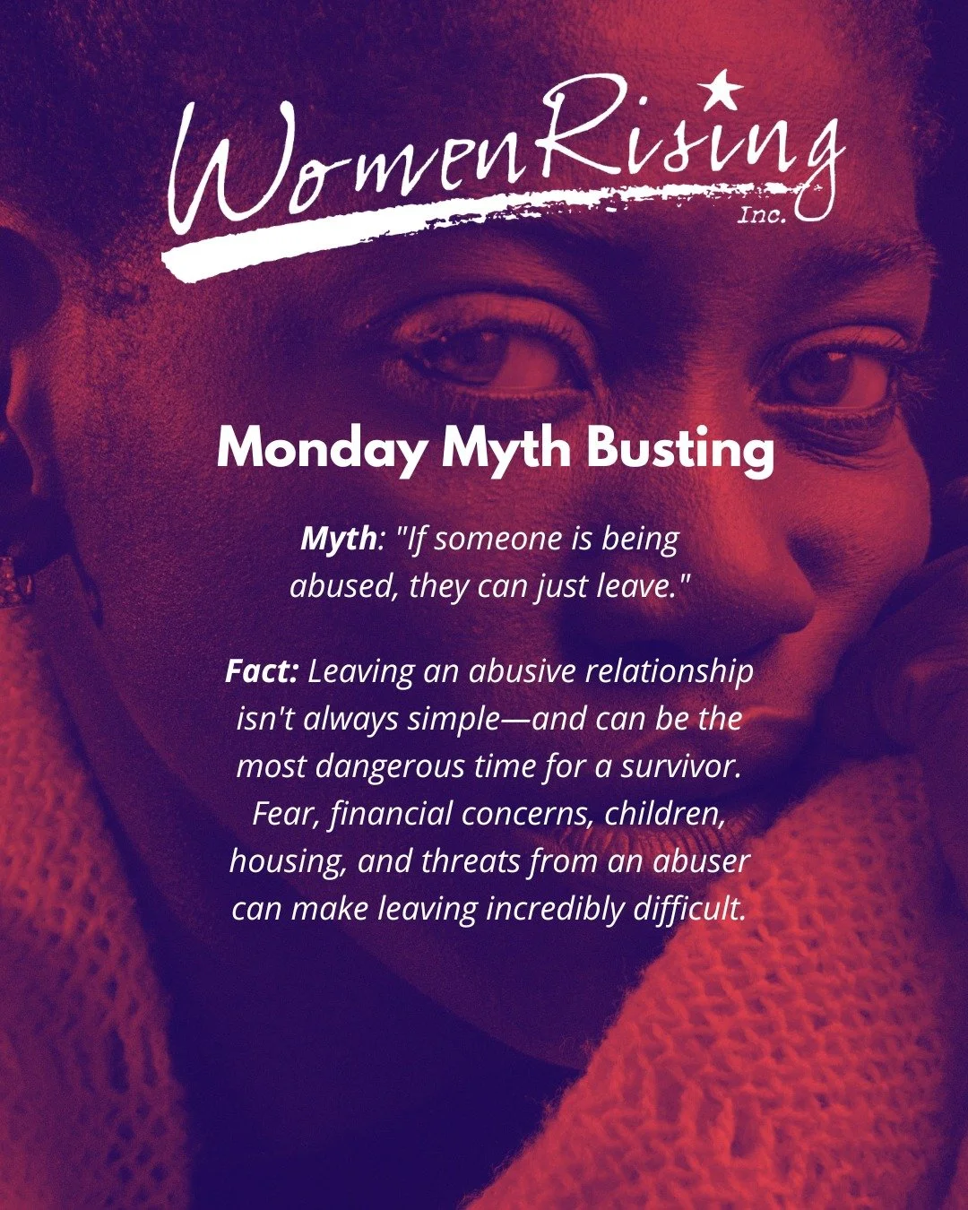 💡 Monday Myth-Busting

Myth: "If someone is being abused, they can just leave."

Fact: Leaving an abusive relationship isn't always simple&mdash;and can be the most dangerous time for a survivor. Fear, financial concerns, children, housing