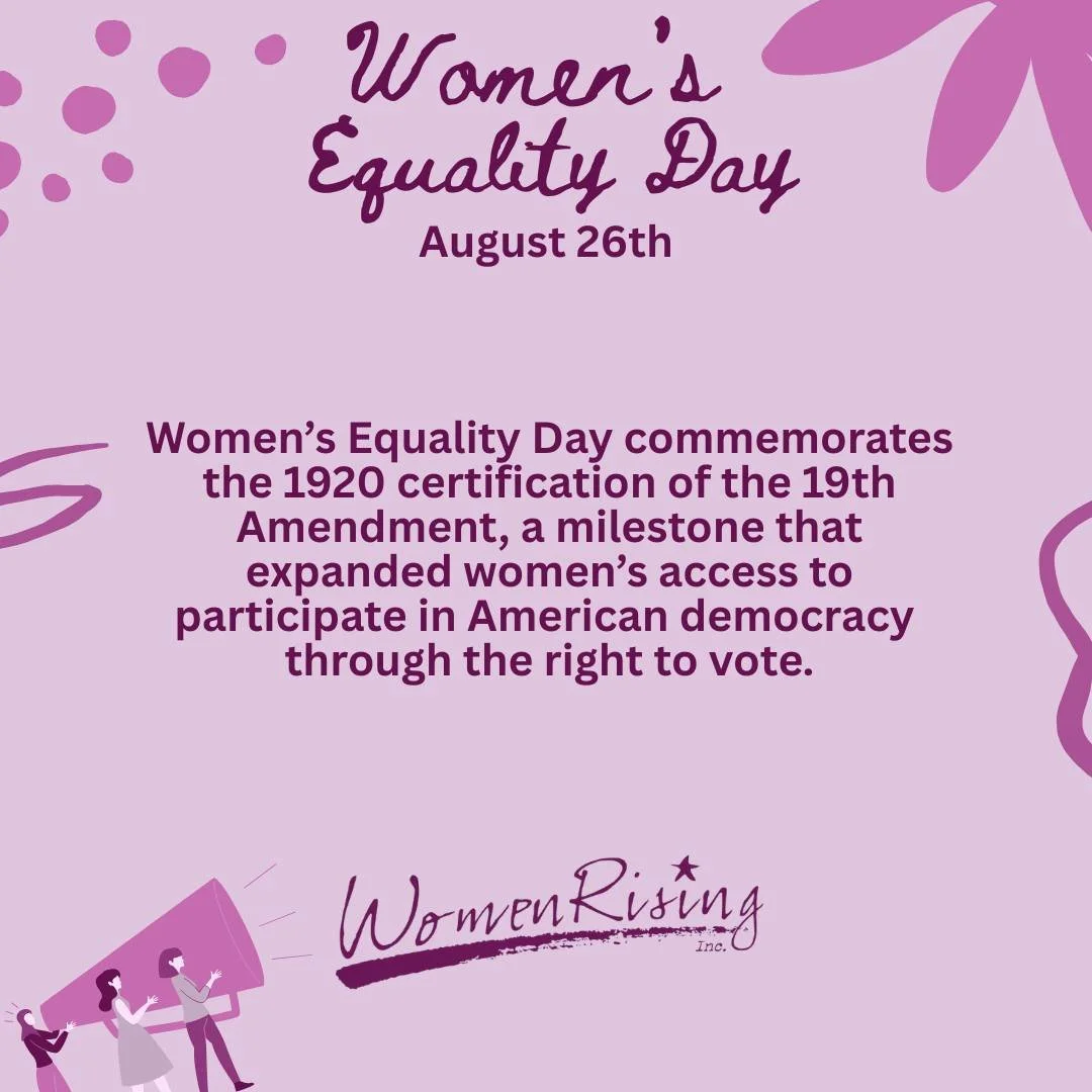 Women&rsquo;s Equality Day commemorates the 1920 certification of the 19th Amendment, a milestone that expanded women&rsquo;s access to participate in American democracy through the right to vote.

We also recognize that for many Black, Latina, Nativ