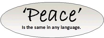 "Peace" - Is the same in any language