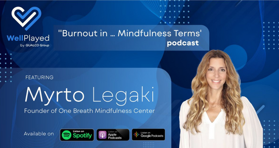 Well Played Podcast “Burnout in Mindfulness Terms”