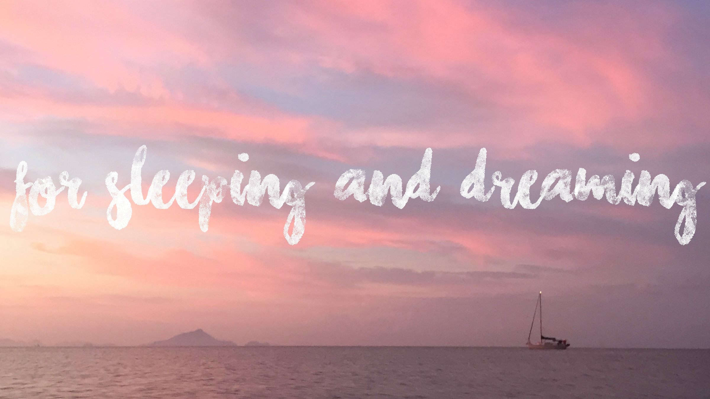 for sleeping and dreaming.jpg