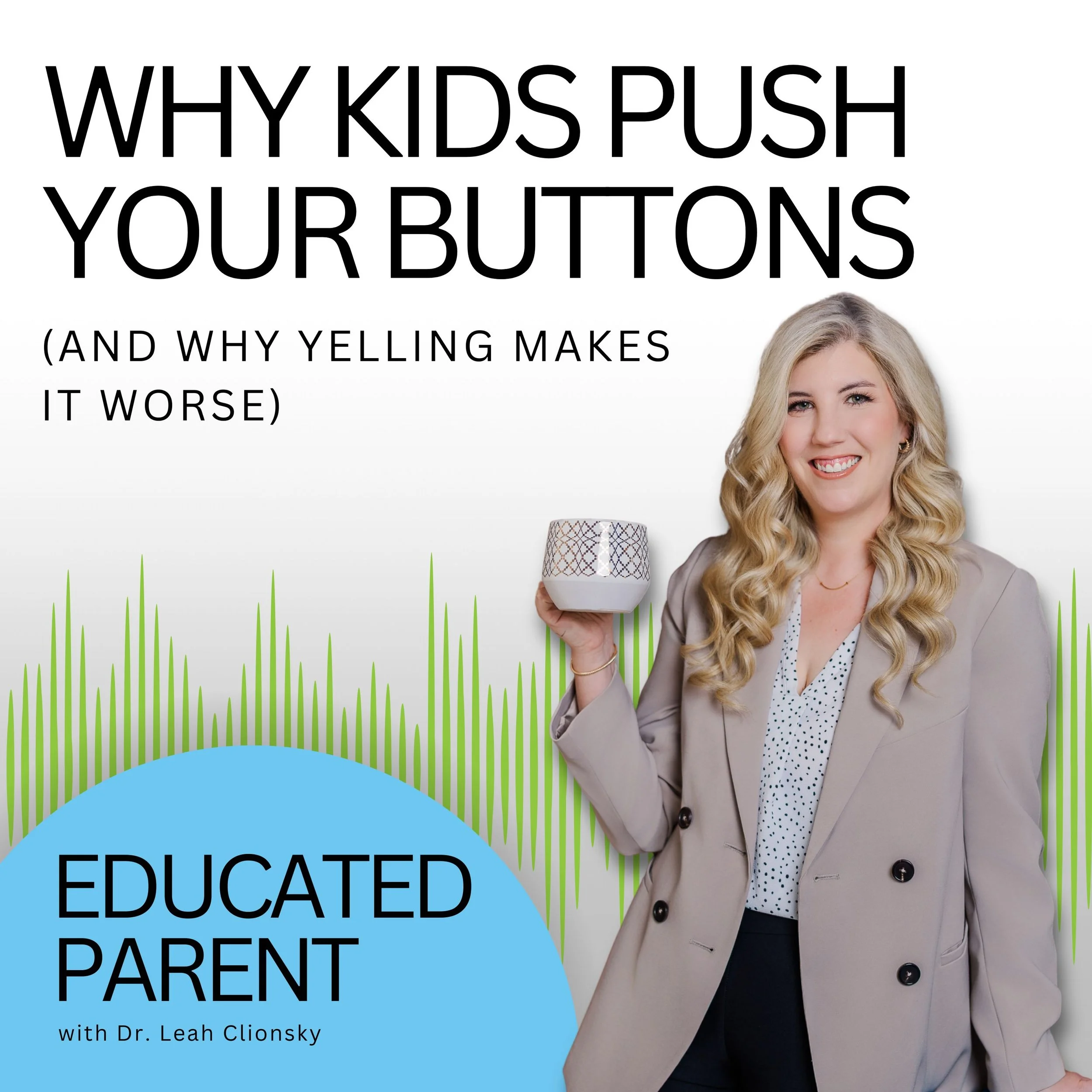 Why Kids Push Your Buttons (And Why Yelling Makes It Worse)