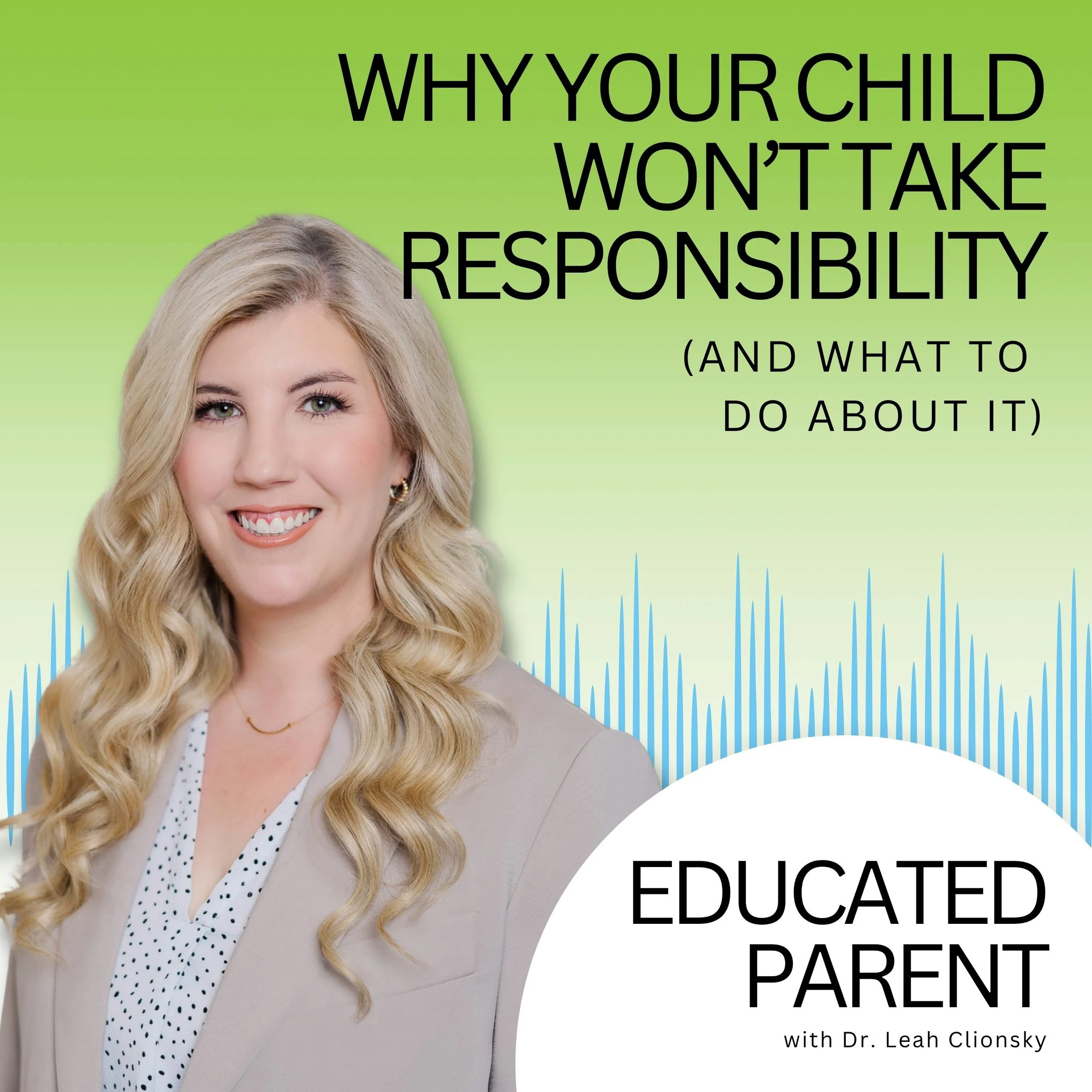 Why Your Child Won't Take Responsibility (and What to Do About It)