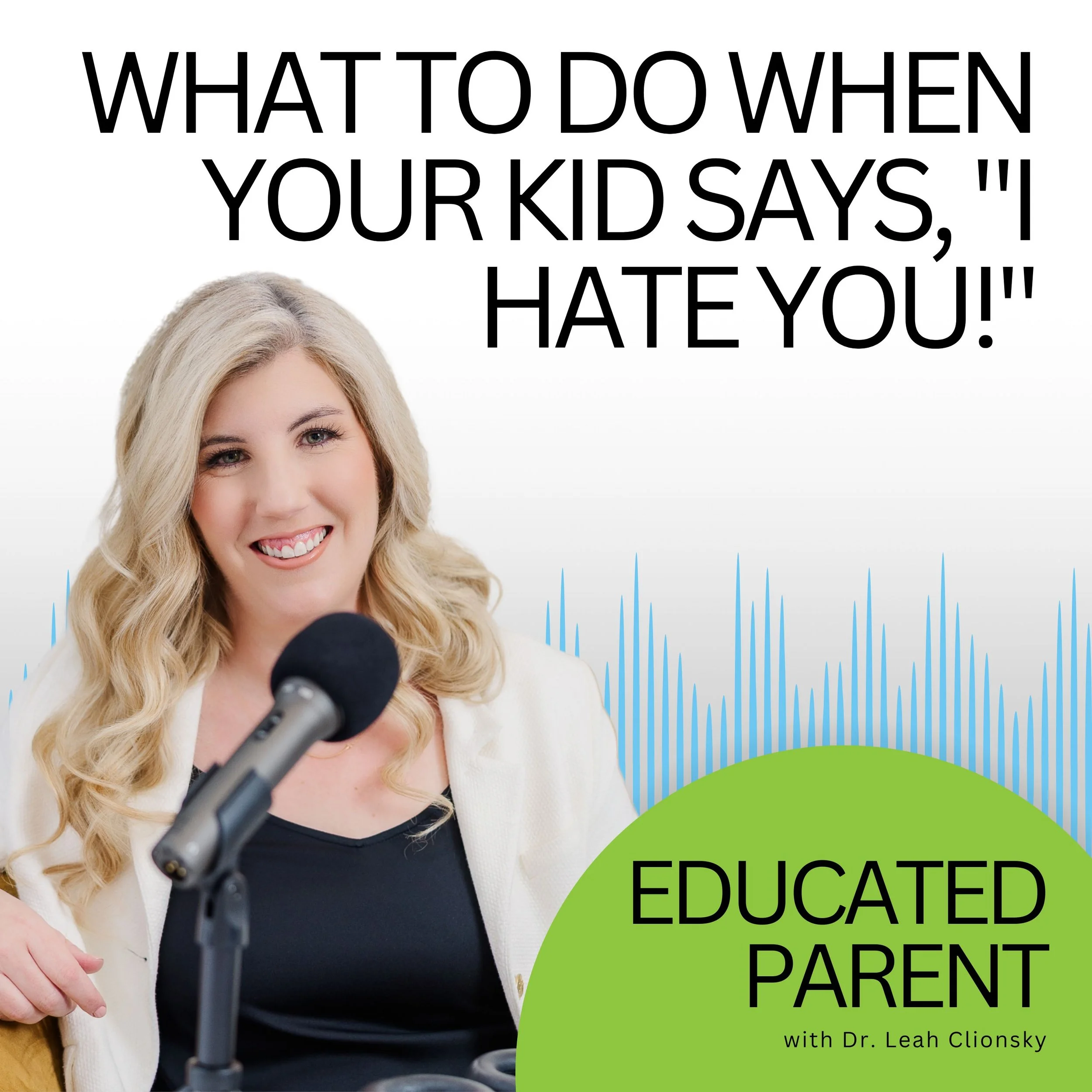 What to Do When Your Kid Says, "I Hate You!"