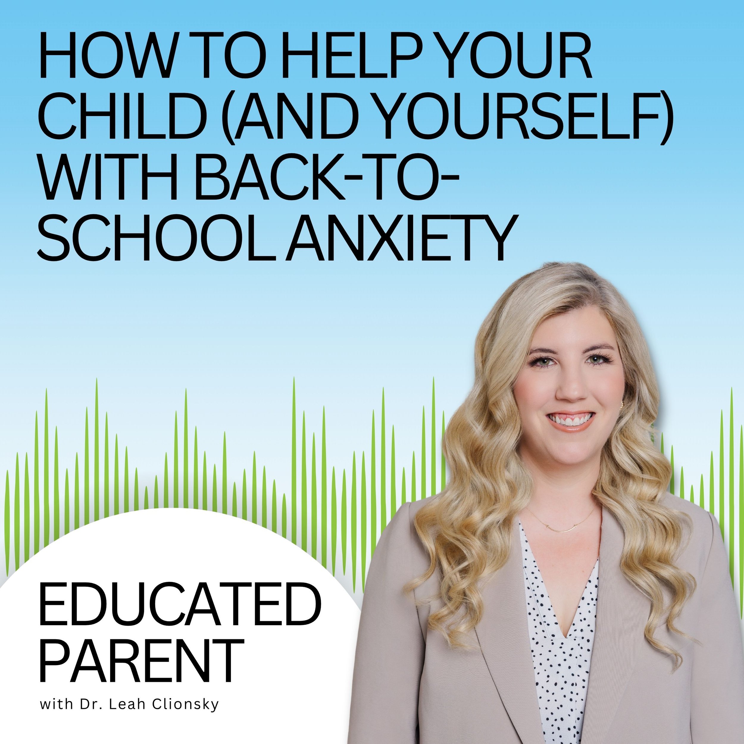 How to Help Your Child (and Yourself) With Back-to-School Anxiety