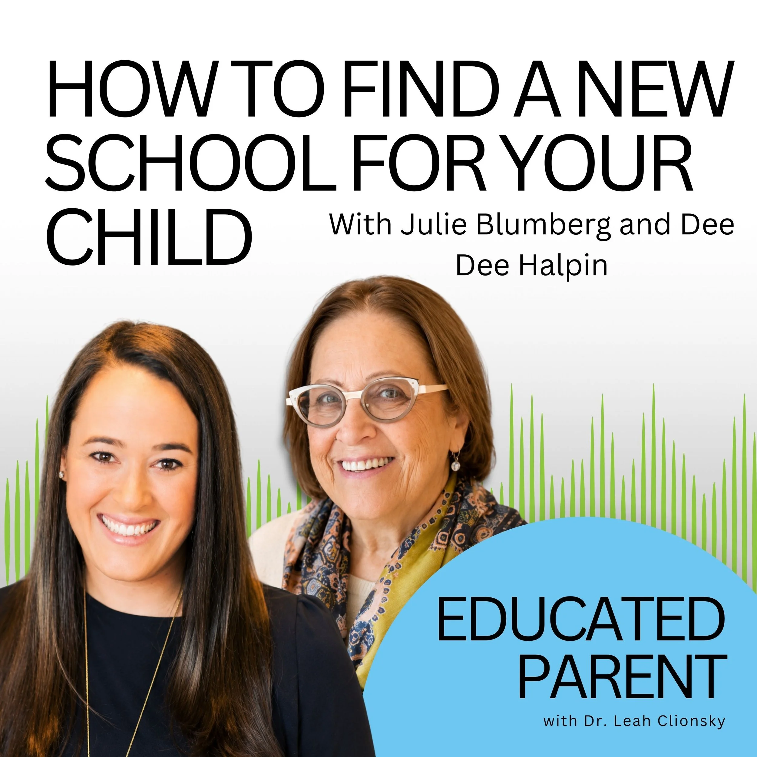 How to Find a New School for Your Child: With Julie Blumberg and Dee Dee Halpin