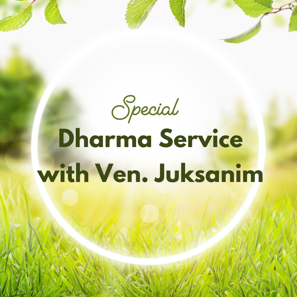 Special Dharma Service with Ven. Juksanim