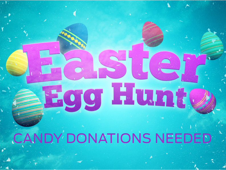 EASTER CANDY DONATIONS NEEDED 