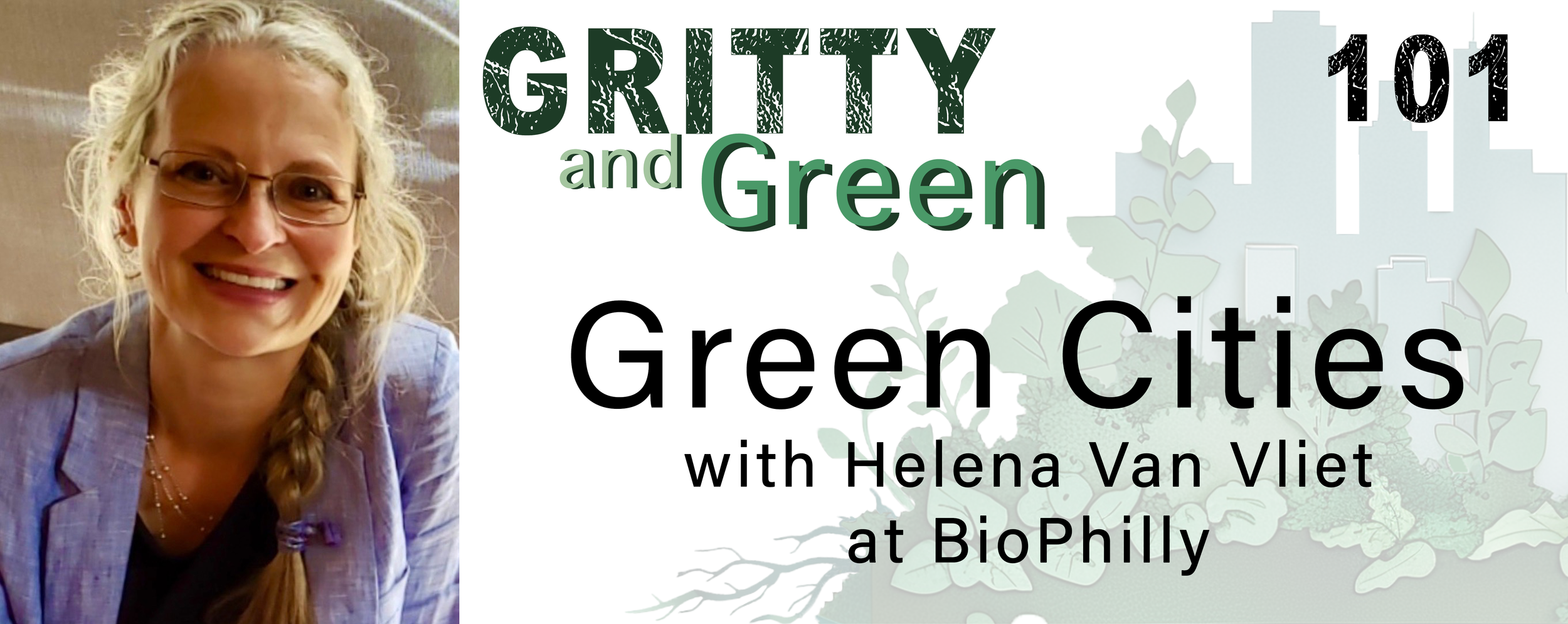 Green Cities with Helena Van Vliet with BioPhilly