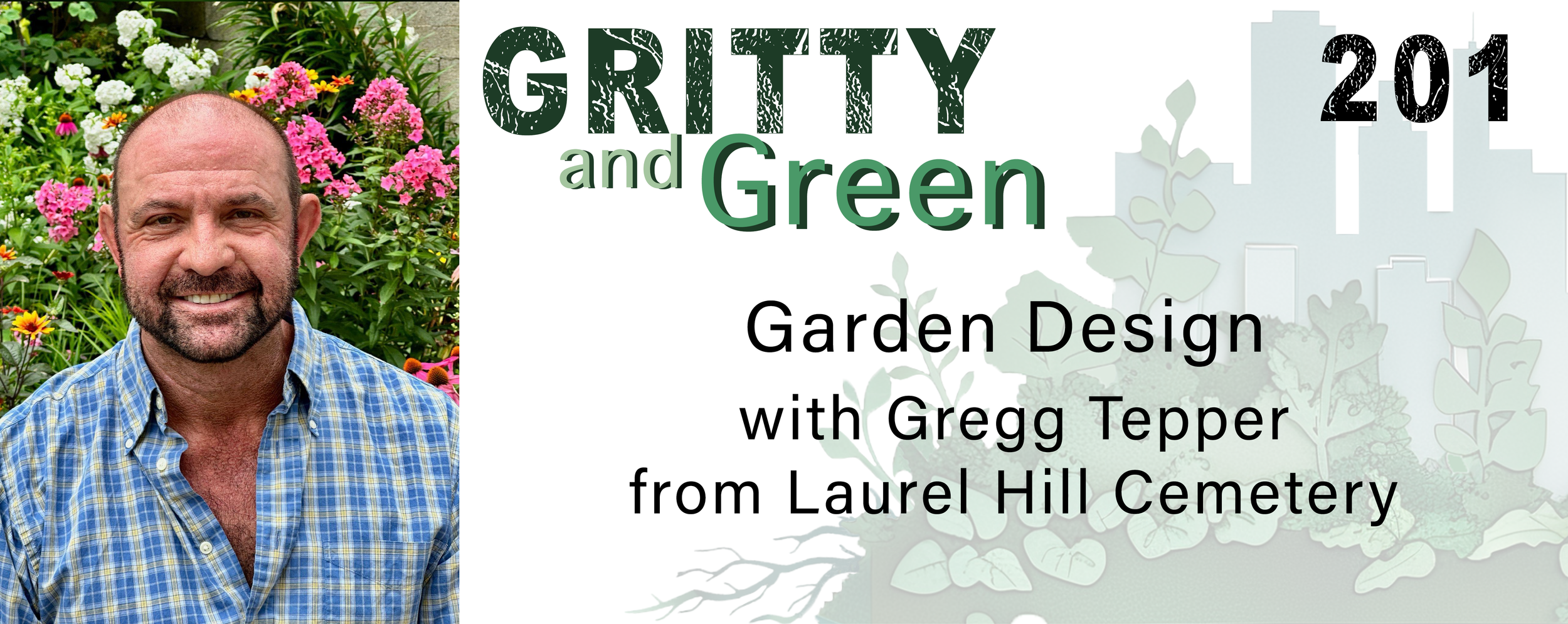 Garden Design with Gregg Tepper from Laurel Hill Cementery