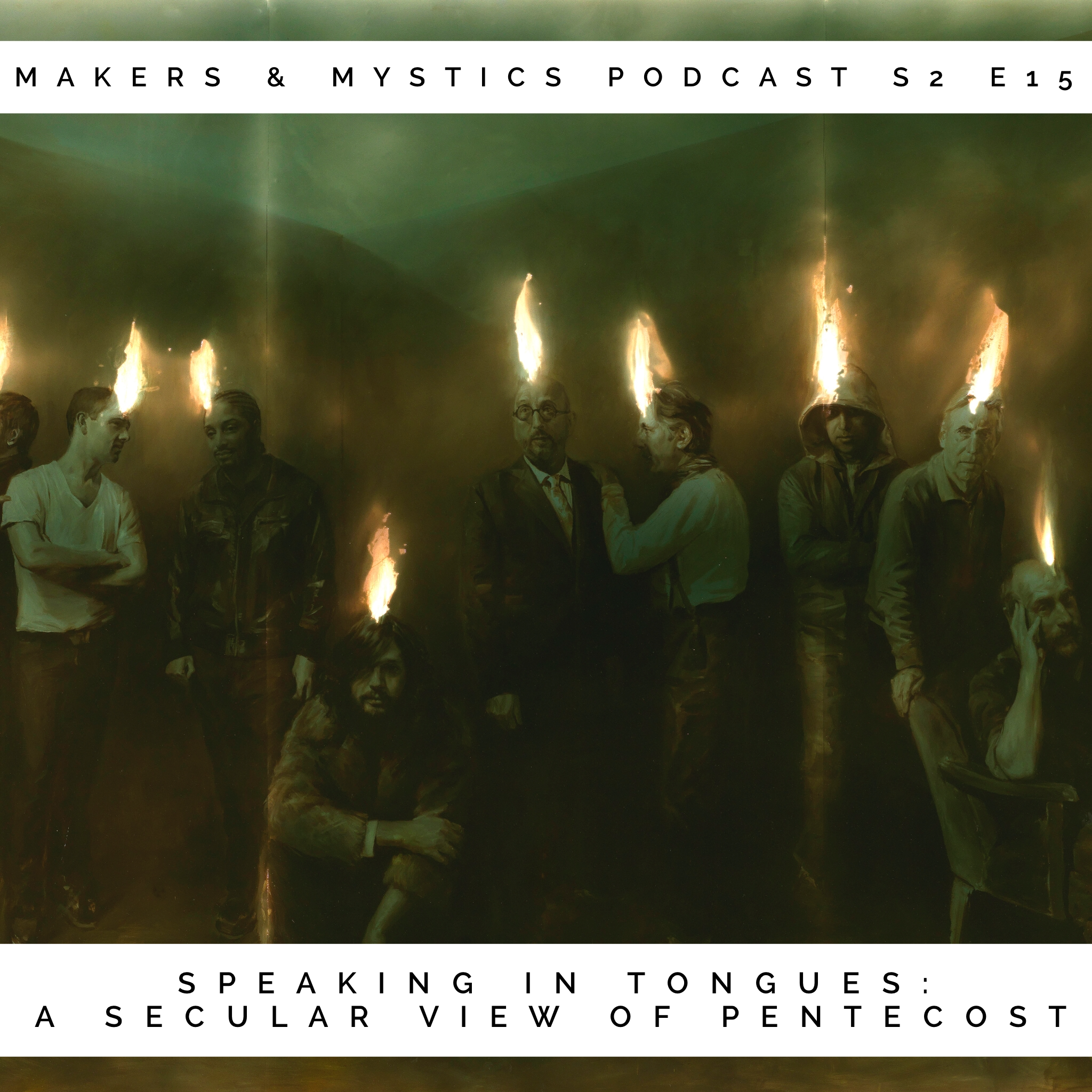 S2 E15: Speaking In Tongues: A Secular View of Pentecost
