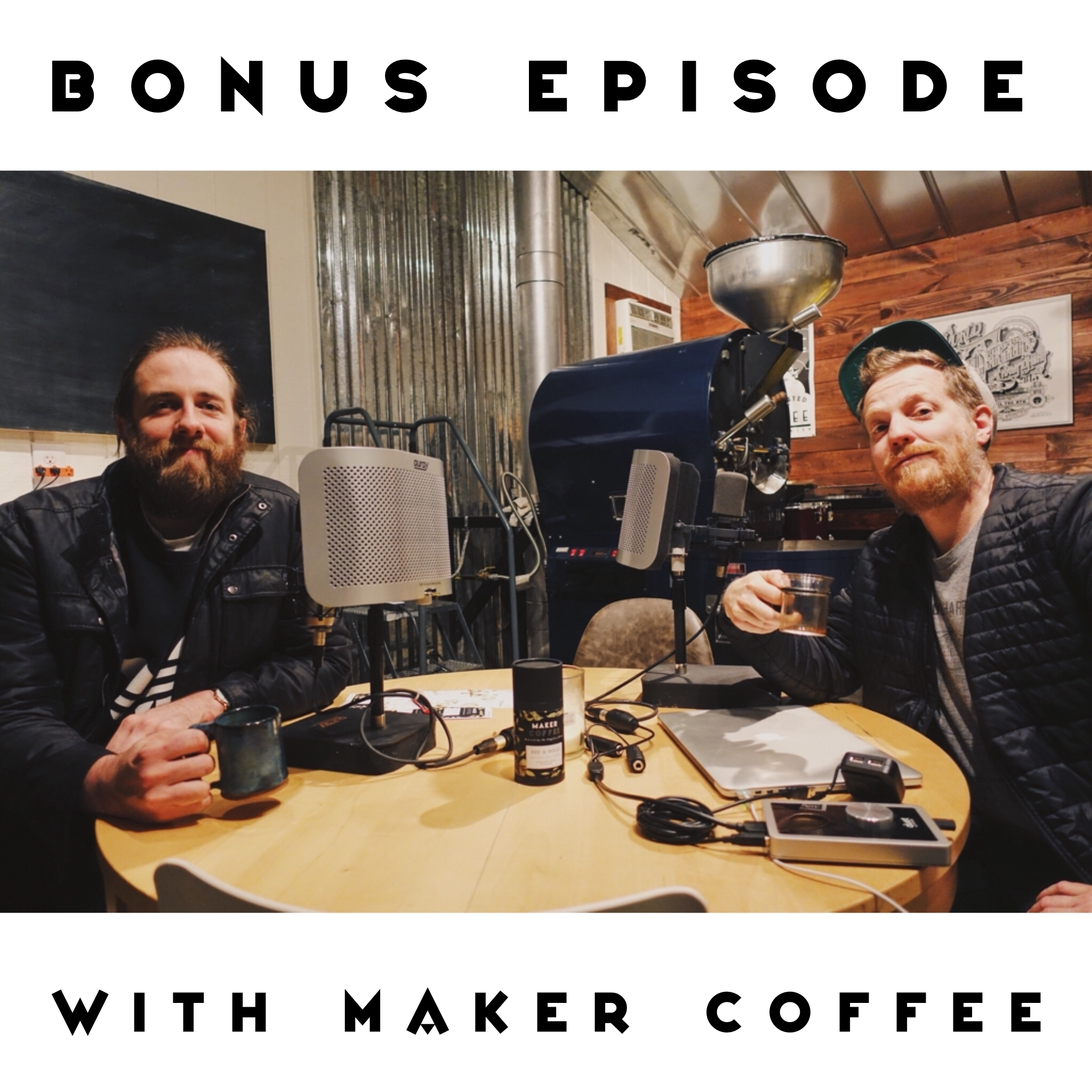 Bonus Episode with Maker Coffee: The Caffeinated Session