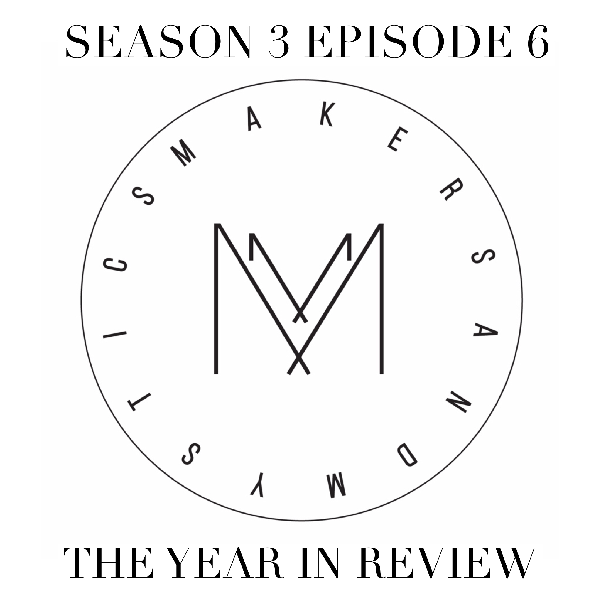 S3 E6: The Year In Review