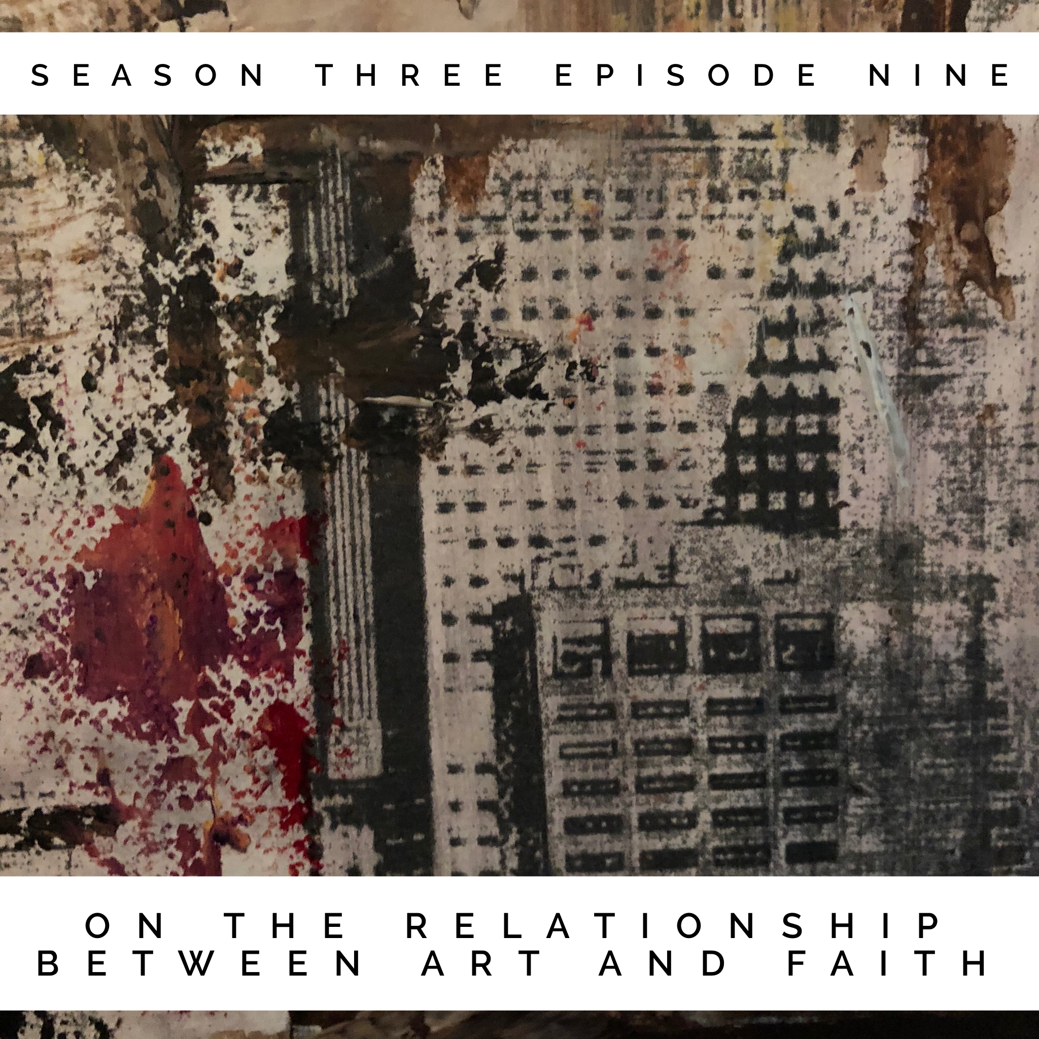 S 3 E9: On The Relationship Between Art & Faith with Stephen Roach 