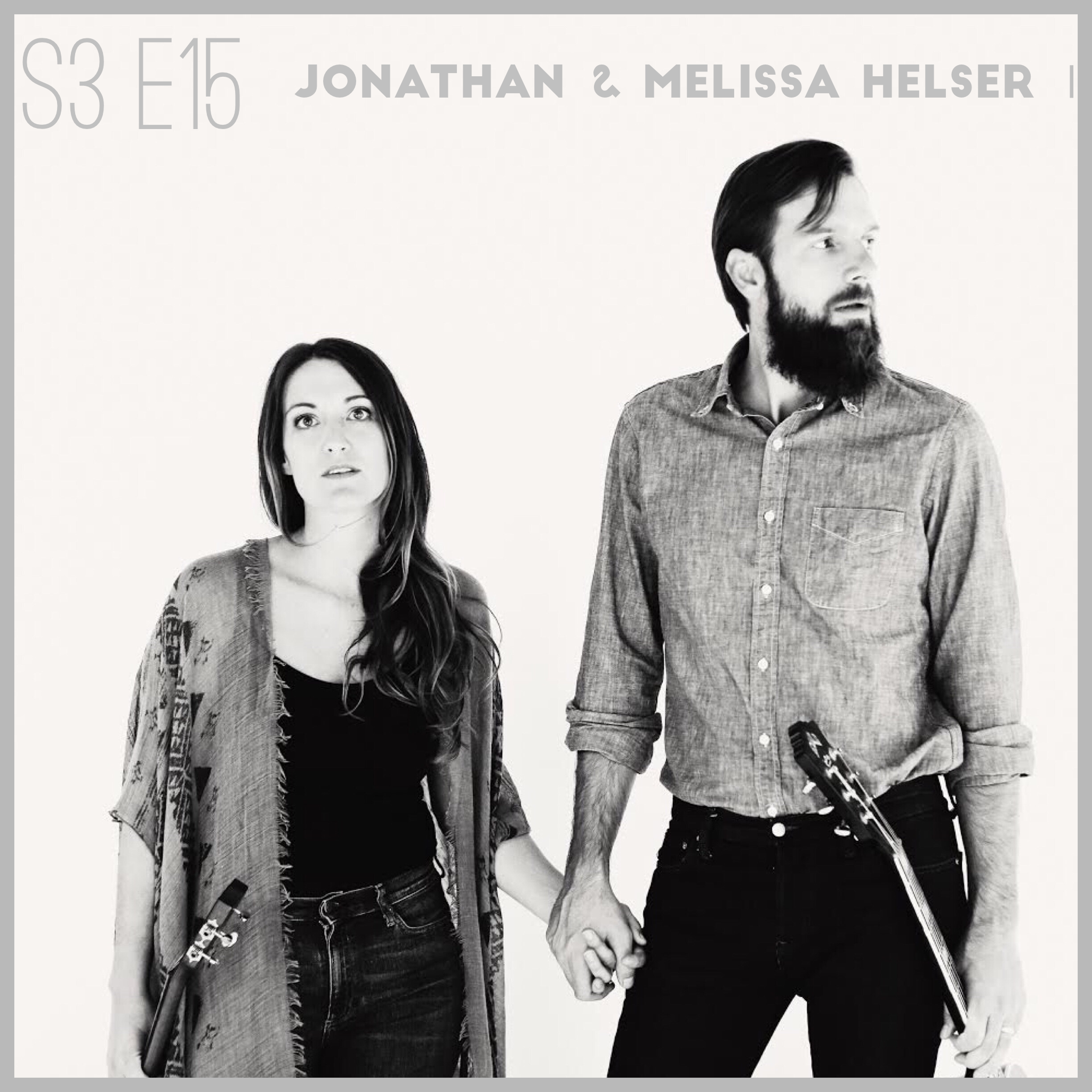 S3 E15: Season Finale! On Emotional Health with Jonathan & Melissa Helser 