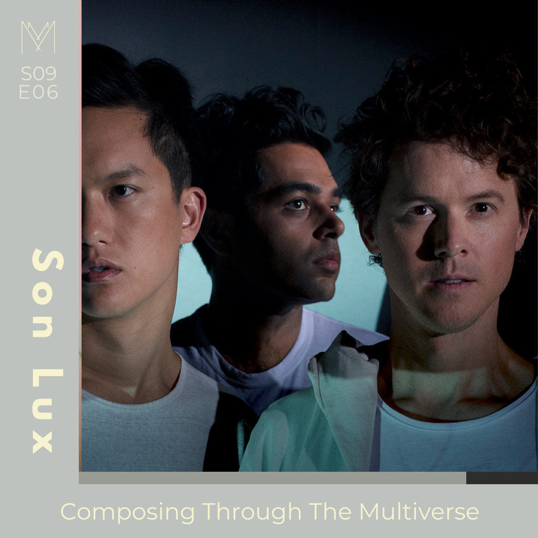 S9 E06: Composing Through The Multiverse with Son Lux