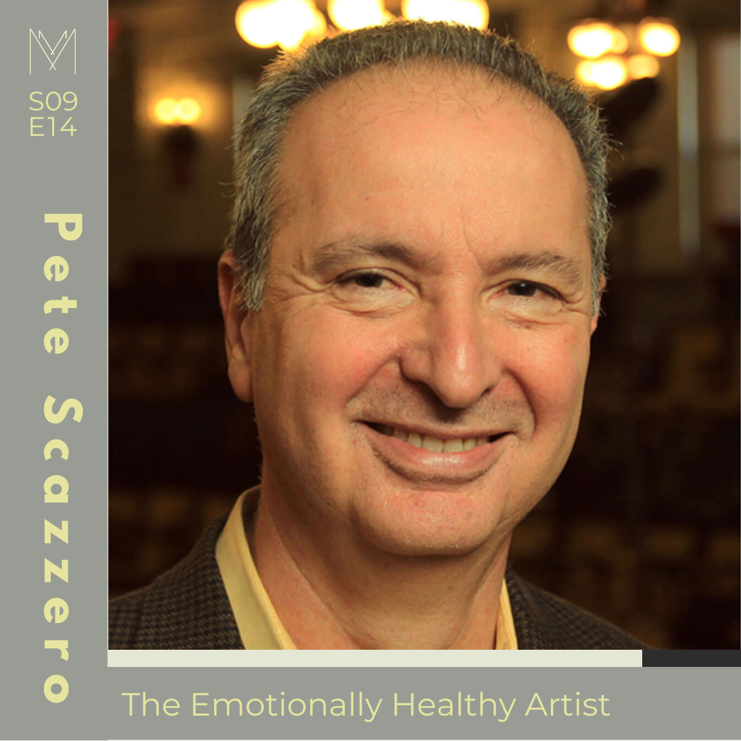 S9 E14: The Emotionally Healthy Artist with Pete Scazzero