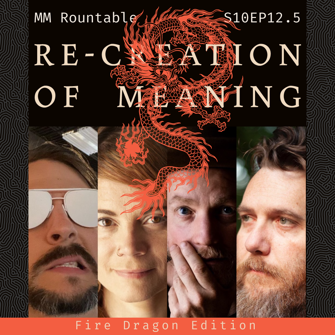 S10 E12.5: Artist's Roundtable P2: Re-Creation of Meaning (Fire Dragon Edition)