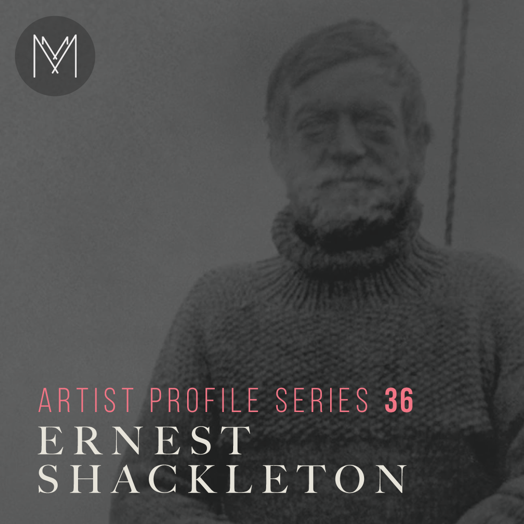 Artist Profile Series 36: Ernest Shackleton
