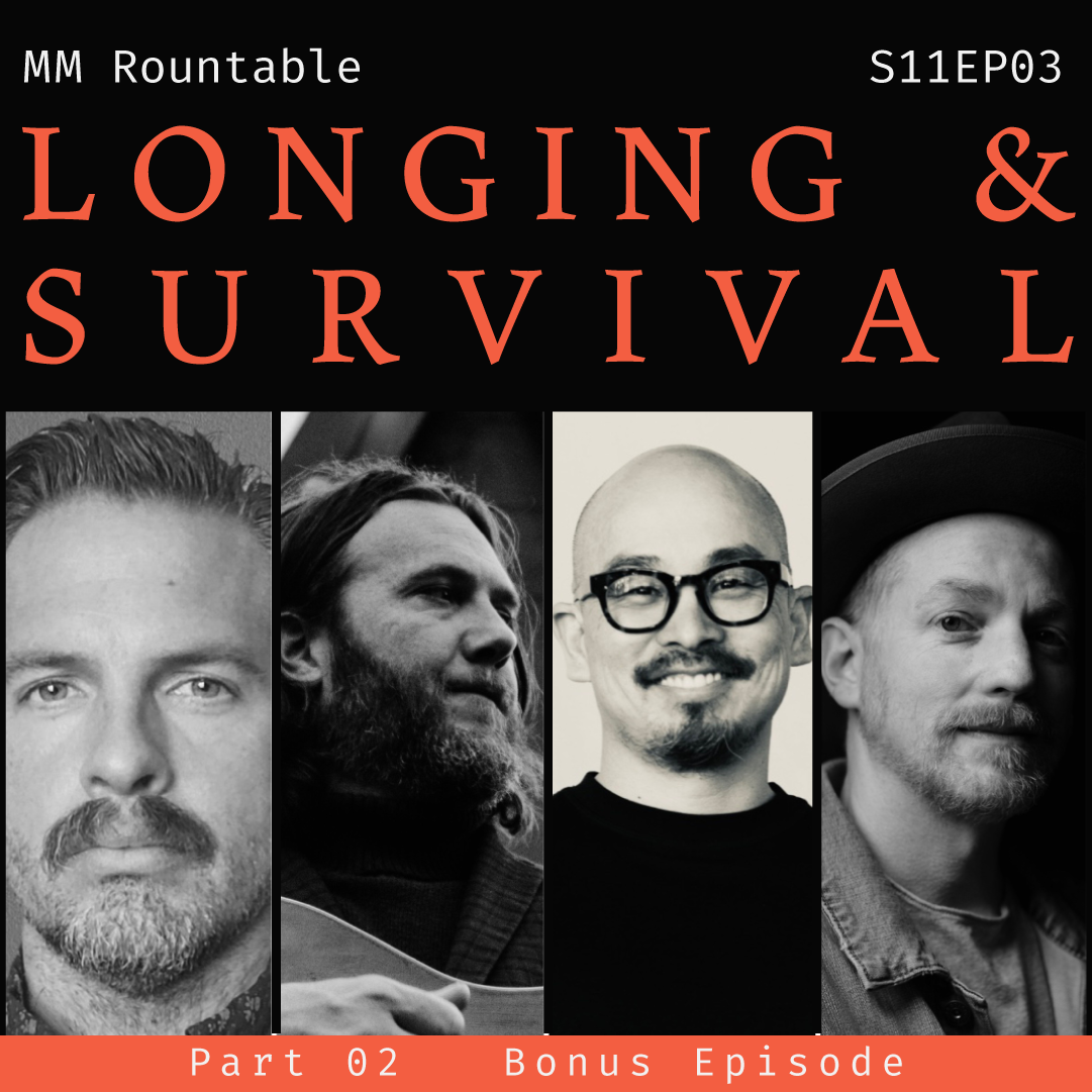 S11 Bonus: Artist's Round Table P2: Longing & Survival