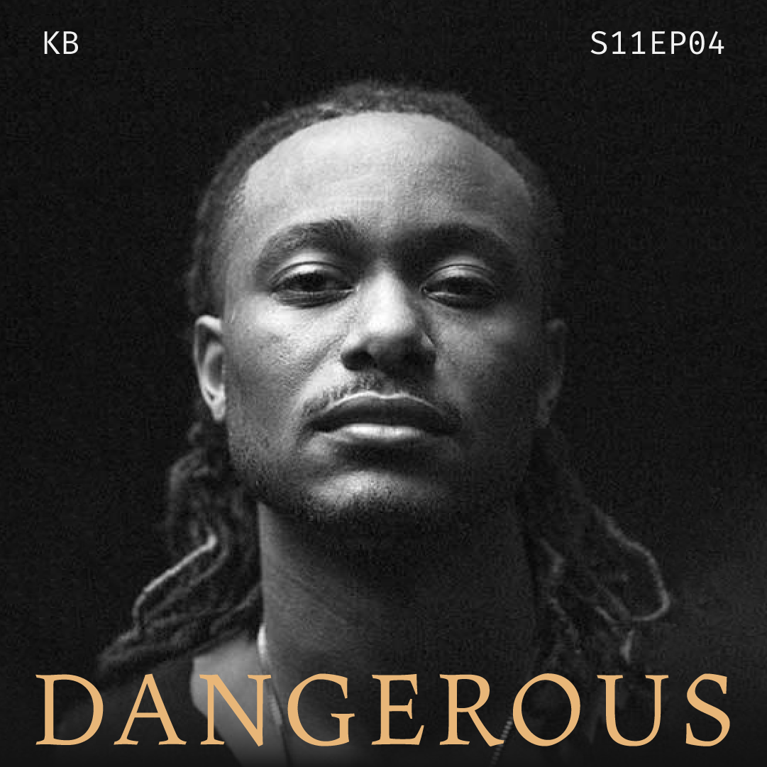 S11 E04: Dangerous with Hip-Hop Artist KB