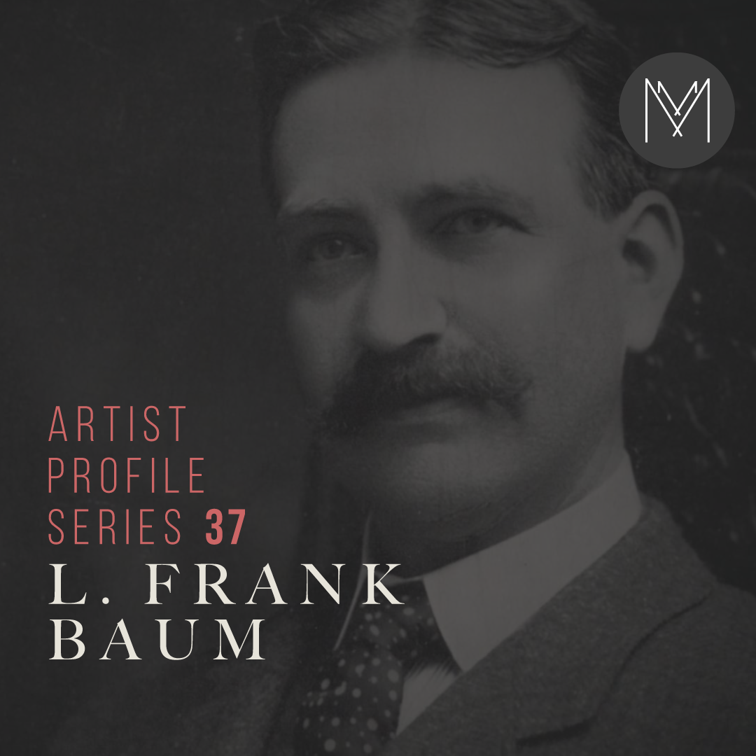 Artist Profile Series 37: L. Frank Baum
