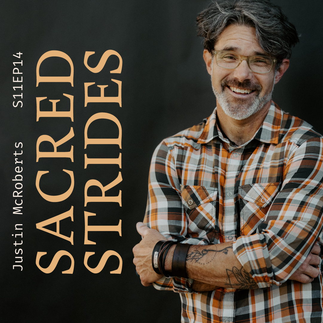 S11 E14: Sacred Strides with Justin McRoberts