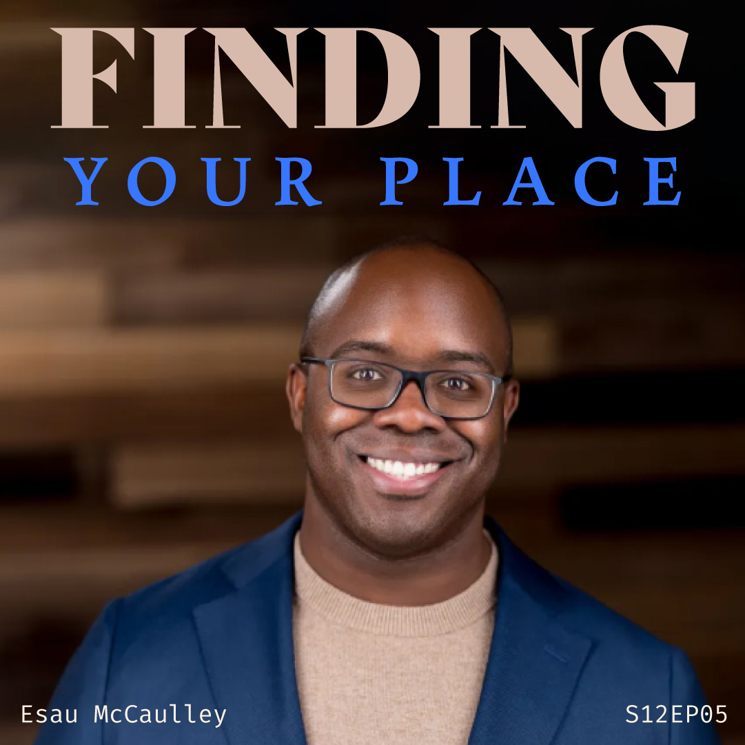 S12 E05: Finding Your Place with Esau McCaulley
