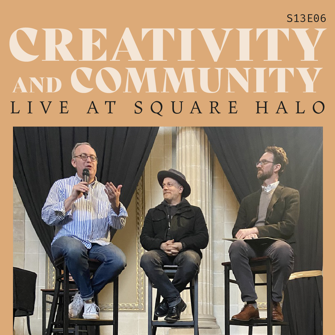 S13 E06: Creativity And Community Live at Square Halo Conference