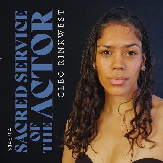 S14 E04: Sacred Service Of The Actor with Cleo Rinkwest