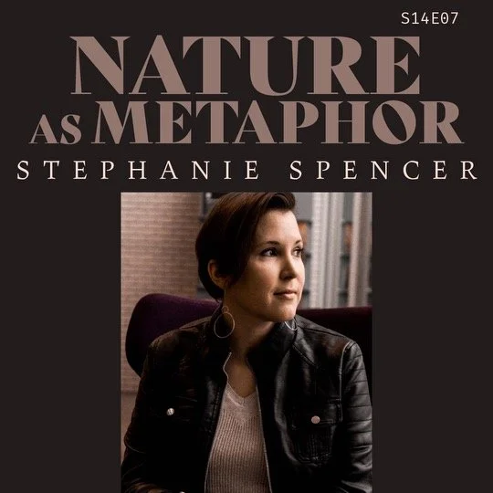 S14 E07: Nature As Metaphor with Enneagram Coach Stephanie Spencer