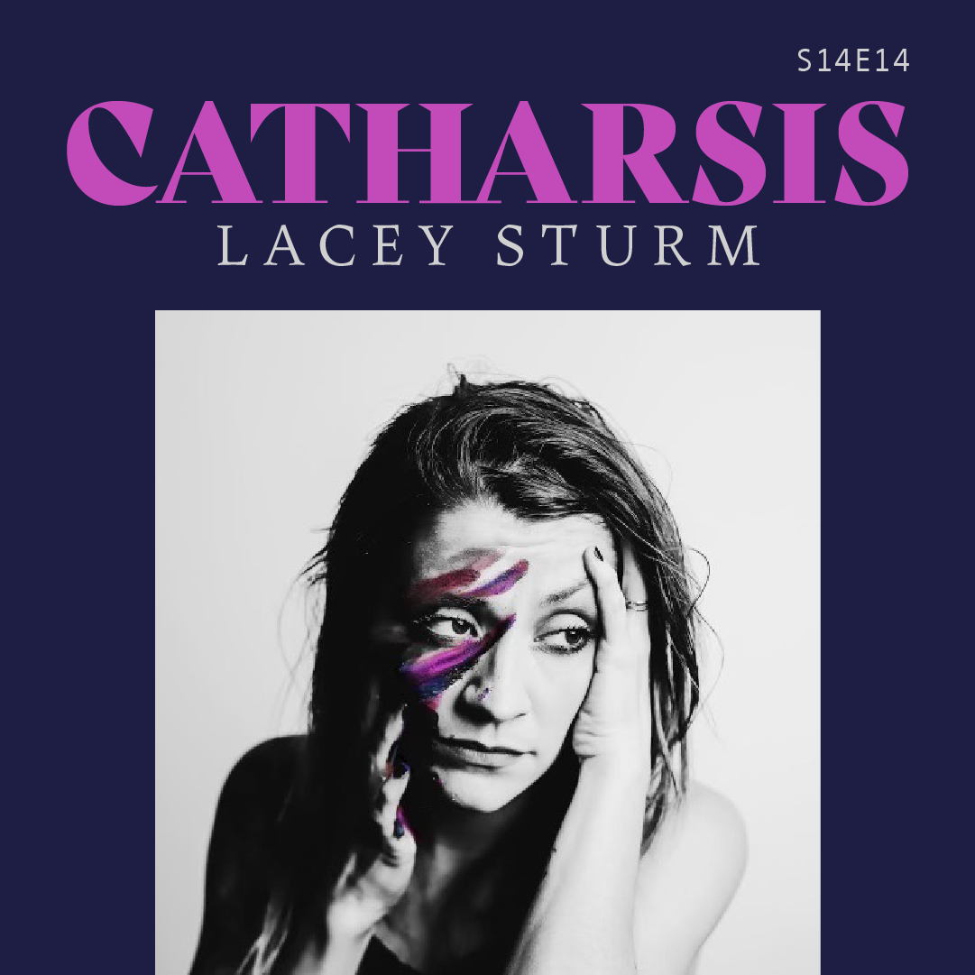 S14 E14: Catharsis with Lacey Sturm