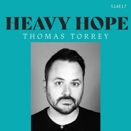 S14 E17: Heavy Hope with Film Director Thomas Torrey