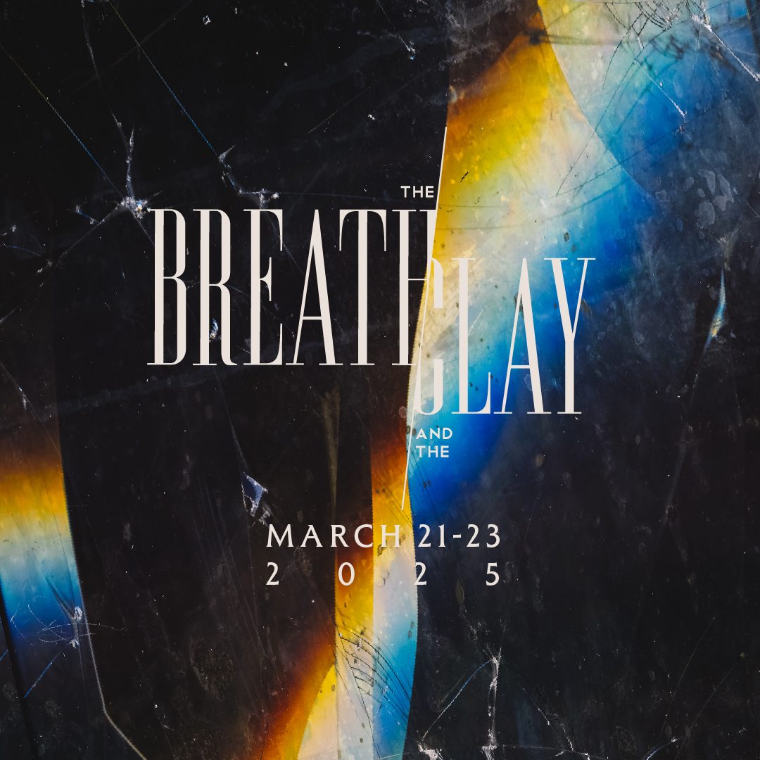 The Breath and The Clay 2025!!