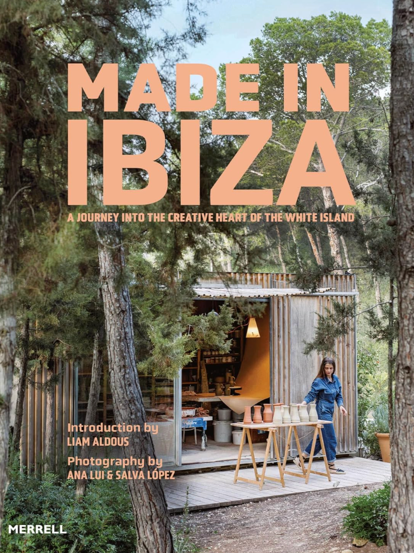 Made in Ibiza: A Journey into the Creative Heart of the White Island
