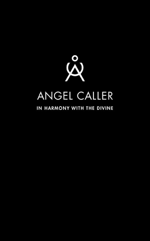 ANGEL CALLER . In Harmony with the DIvine
